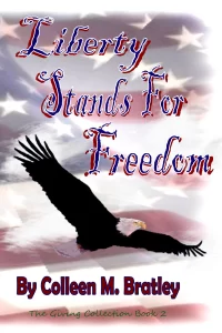 Liberty Stands For Freedom children's book by Colleen M. Bratley